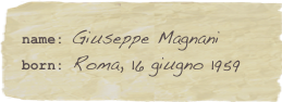 name: Giuseppe Magnani
born: Roma, 16 giugno 1959
